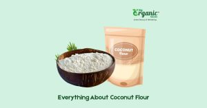 Healthy Coconut Flour: A Complete Guide