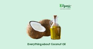 Amazing Coconut Oil 101: Everything You Need to Know