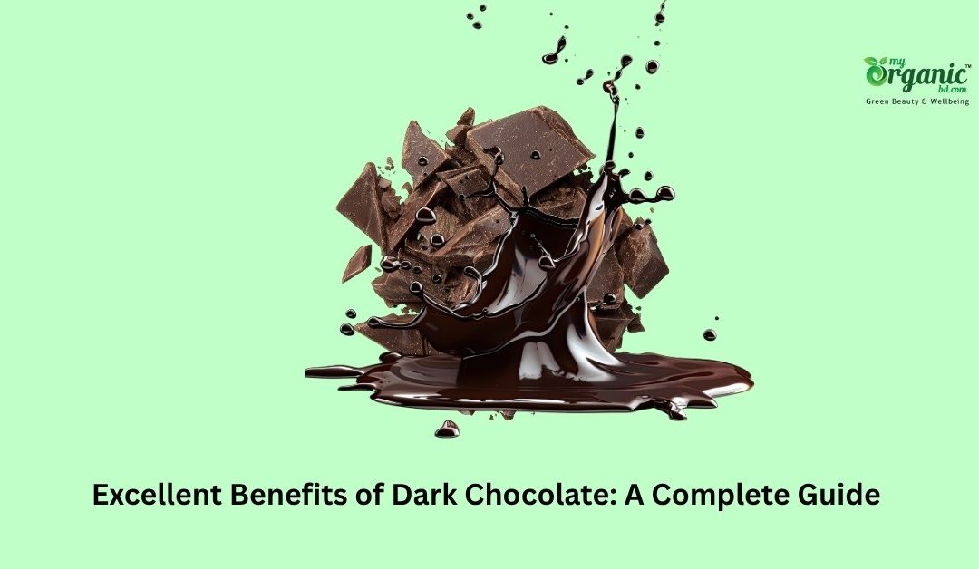 Excellent Benefits of Dark Chocolate: A Complete Guide
