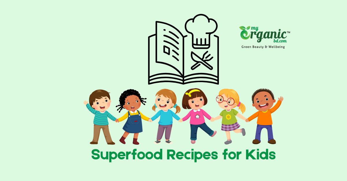 Tasty Superfood Recipes for kids: Tasty and Healthy