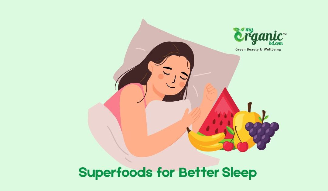 9 Superfoods for Better Sleep : A Complete Guide