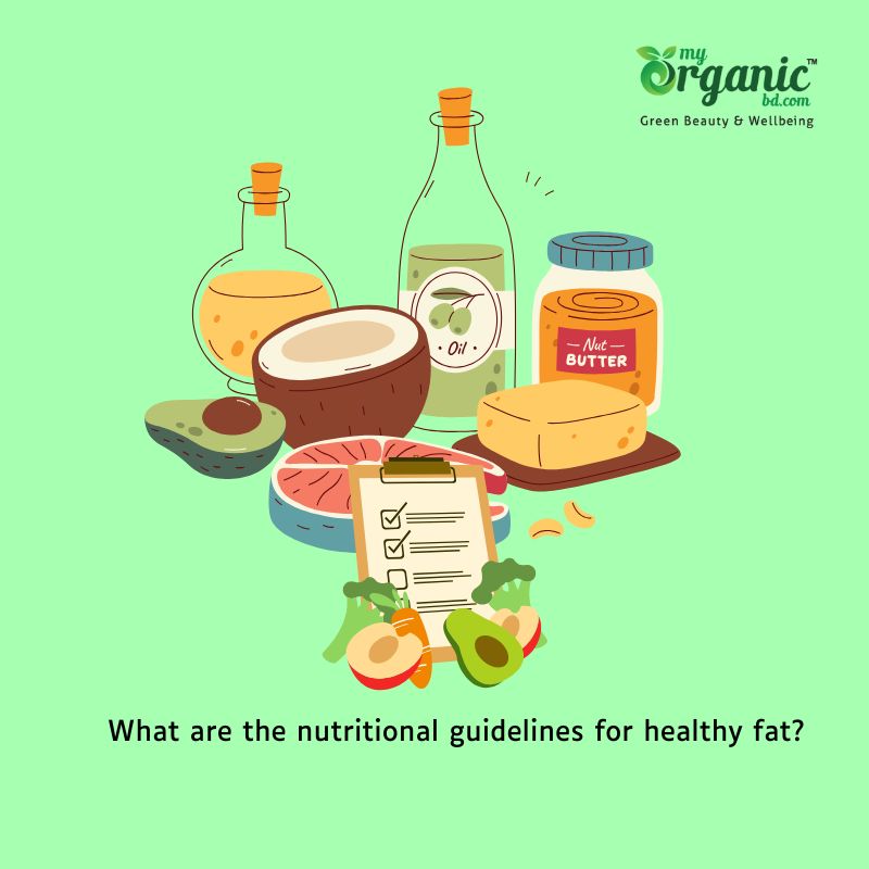 Healthy Fats: Organic Source, Benefits, and Nutrition Guide 3 What Are The Nutritional Guidelines For Healthy Fat?