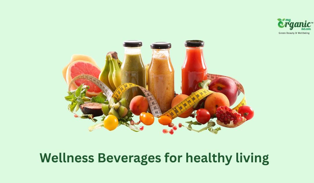Wellness Beverages for healthy living: A complete guide 